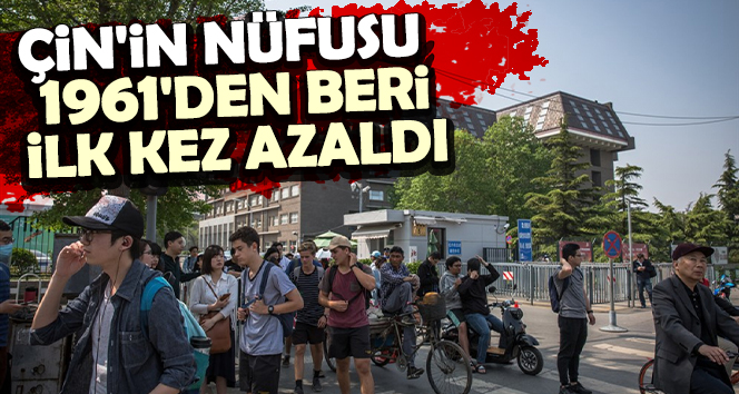 Çin’in nüfusu 1961’den beri ilk kez azaldı
