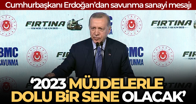 Cumhurbaşkanı Erdoğan: ‘2023 çok mühim gelişmelerin yaşandığı, müjdelerle dolu bir sene olacak’