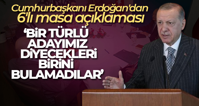 Cumhurbaşkanı Erdoğan’dan 6’lı masaya ‘Cümbüş Masası’ benzetmesi