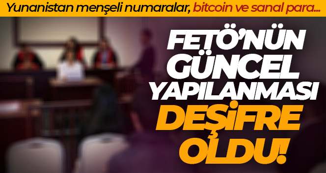 FETÖ’nün güncel yapılanması deşifre oldu