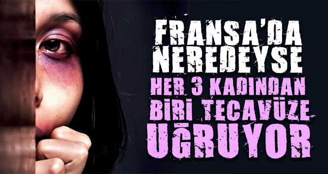 Fransa’da neredeyse her 3 kadından biri tecavüze uğruyor