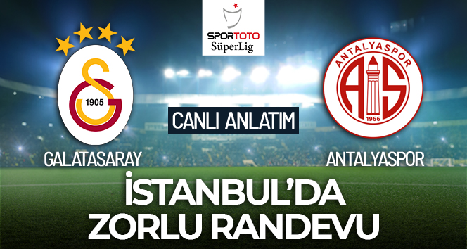 Galatasaray – Antalyaspor Maçı Canlı Anlatım