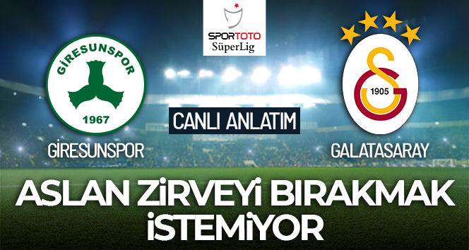 Giresunspor – Galatasaray Maçı Canlı Anlatım