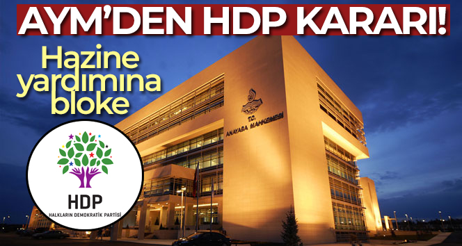 HDP’nin hazine yardımına bloke koyuldu