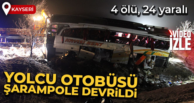 Kayseri’de yolcu otobüsü şarampole devrildi: 4 ölü, 24 yaralı