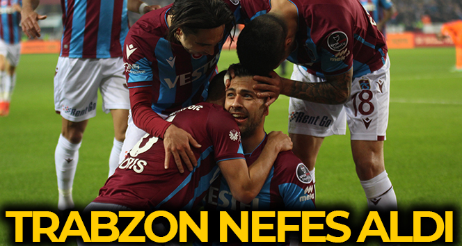 Trabzon nefes aldı