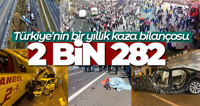 Türkiye’nin bir yıllık kaza bilançosu: 2 bin 282 can kaybı