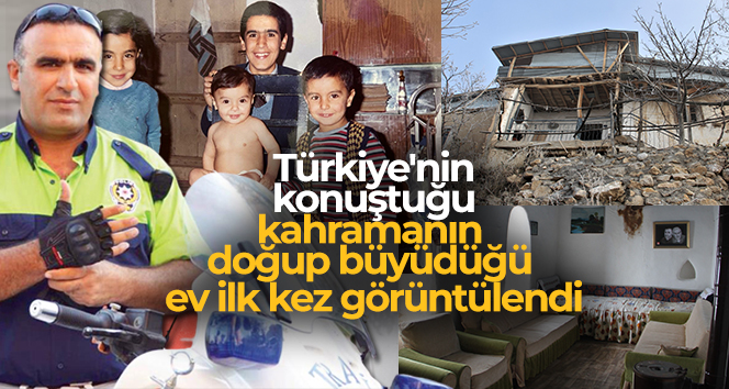 Türkiye’nin konuştuğu kahramanın doğup büyüdüğü ev ilk kez görüntülendi