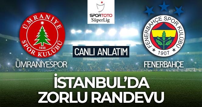 Ümraniyespor – Fenerbahçe Maçı Canlı Anlatım
