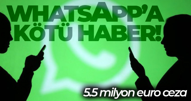 Whatsapp’a 5.5 milyon euro ceza