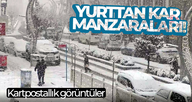 Yurttan kar manzaraları! Kartpostallık görüntüler