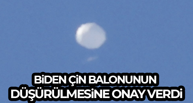 ABD’li yetkililer: ‘Biden, Çin balonunun düşürülmesine onay verdi’