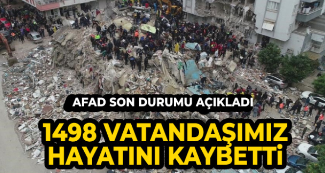 AFAD son durumu açıkladı! ‘1498 vatandaşımız hayatını kaybetti’