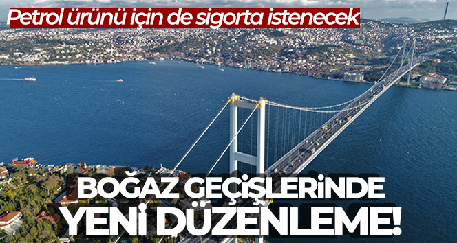 Boğaz geçişlerinde yeni düzenleme