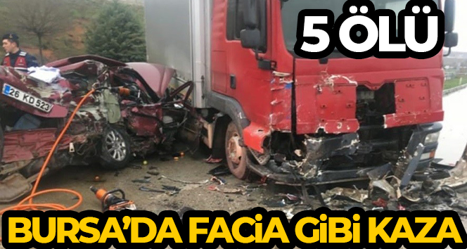 Bursa’da otomobil ile kamyon çarpıştı: 5 ölü
