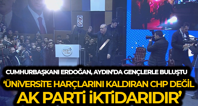 Cumhurbaşkanı Erdoğan: ‘Üniversite harçlarını kaldıran CHP değil, AK Parti iktidarıdır’