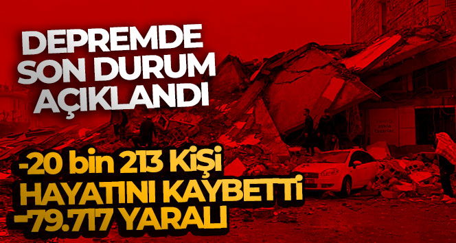 Depremde can kaybı sayısı 20 bin 213 oldu