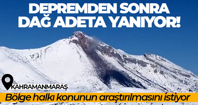 Depremden sonra dağ adeta yanıyor
