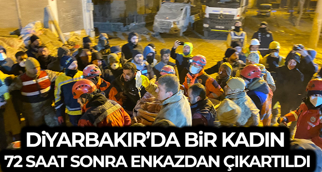 Diyarbakır’da 72 saat sonra bir kadın canlı olarak enkaz altından çıkartıldı