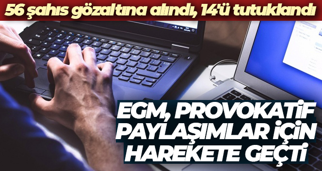 EGM: ‘Provokatif paylaşımlarda bulunduğu değerlendirilen 475 hesap yöneticisi tespit edildi’