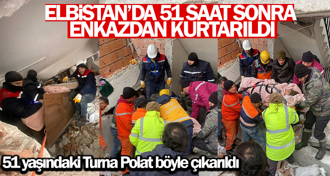 Elbistan’da 51 saat sonra enkazdan çıkardılar