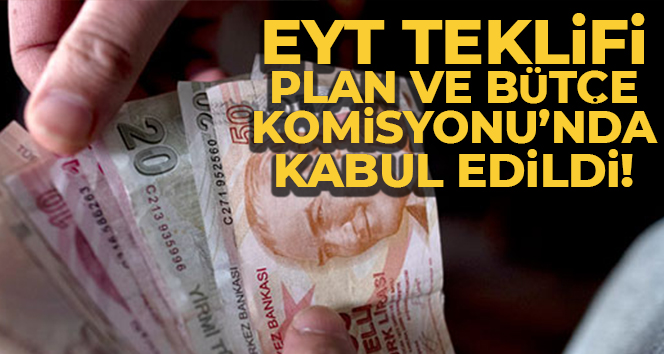 EYT teklifi Plan ve Bütçe Komisyonu’nda kabul edildi