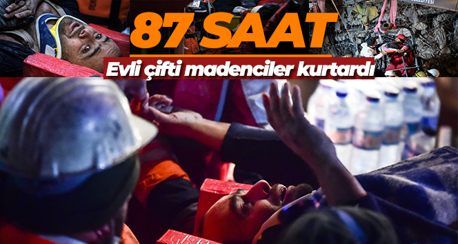 Kahramanmaraş’ta 87 saat sonra enkazdan evli çift sağ çıkarıldı