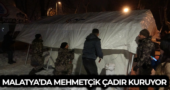 Malatya’da mehmetçik çadır kuruyor
