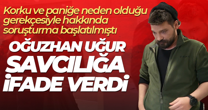 Oğuzhan Uğur savcılığa ifade verdi