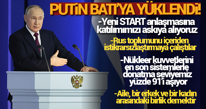 Putin: ‘Yeni START anlaşmasına katılımımızı askıya alıyoruz’