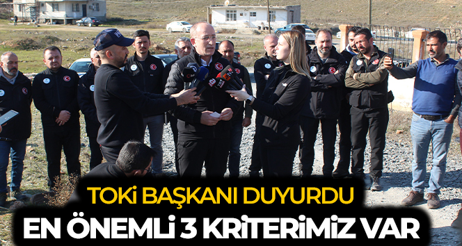 TOKİ Başkanı Bulut, deprem bölgesindeki konut çalışmalarıyla ilgili bilgi verdi
