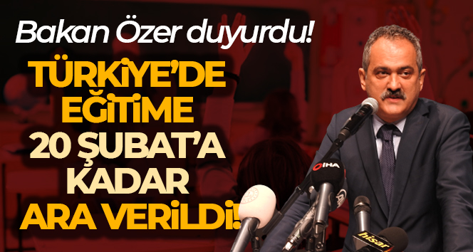 Türkiye’de eğitime 20 Şubat’a kadar ara