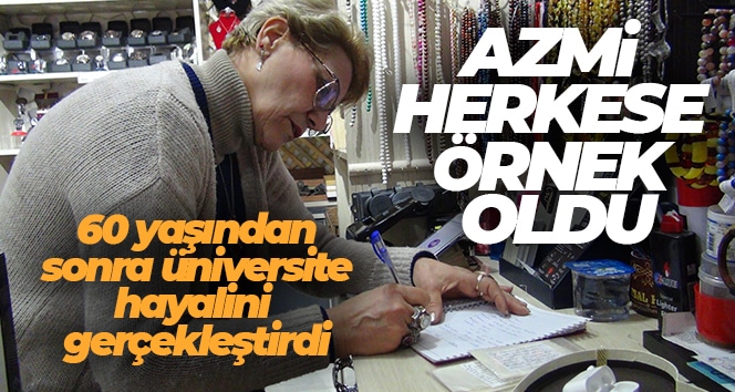 60 yaşından sonra üniversite hayalini gerçekleştirdi