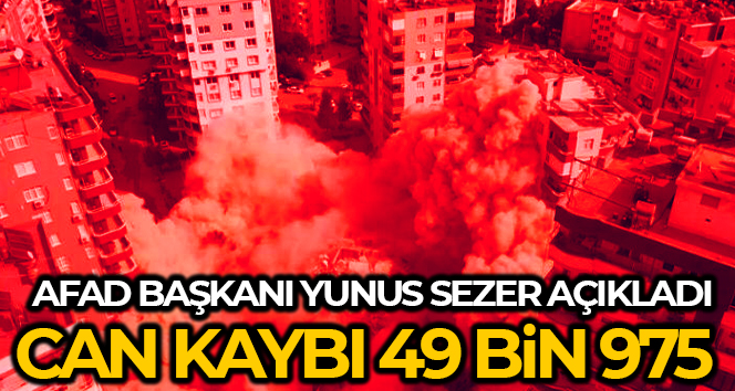 AFAD Başkanı Yunus Sezer, depremde son durumu açıkladı