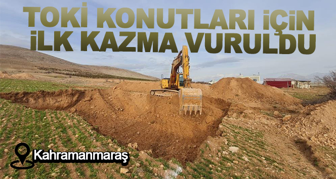 Afşin’de TOKİ konutları için ilk kazma vuruldu