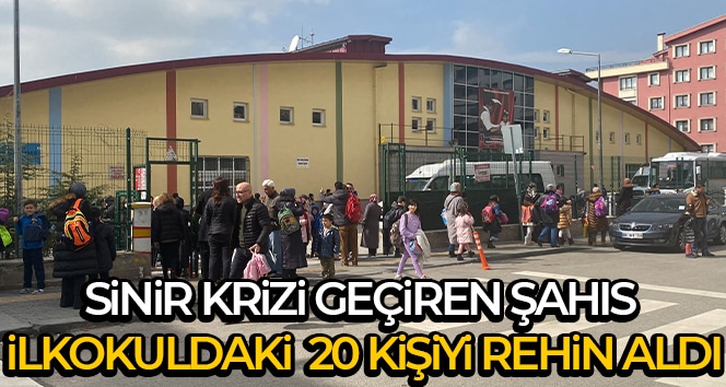 Ankara’da sinir krizi geçiren şahıs ilkokuldaki 20 kişiyi rehin aldı