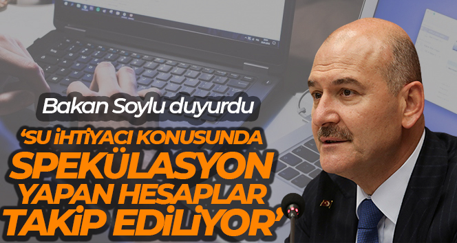 Bakan Soylu: ‘Yalan üreten hesaplar, Emniyet Siber Daire Başkanlığımız tarafından hassasiyetle takip edilmektedir’