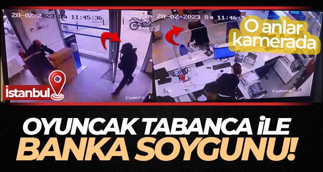 Çekmeköy’de oyuncak tabanca ile banka soygunu kamerada