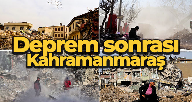 Deprem sonrası Kahramanmaraş’tan fotoğraflar