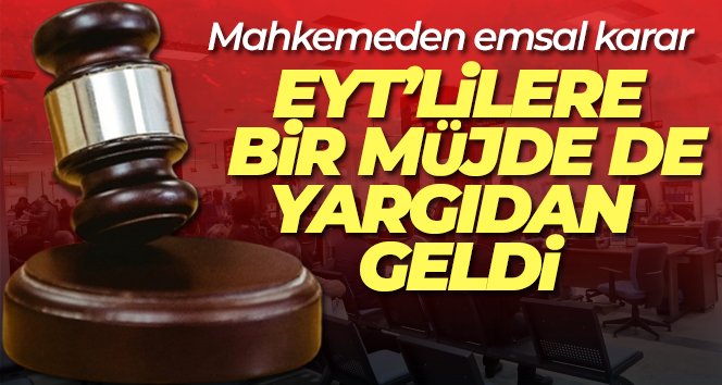 EYT’lilere bir müjde de yargıdan geldi