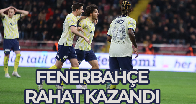 Fenerbahçe, Kayseri’den galibiyetle dönüyor