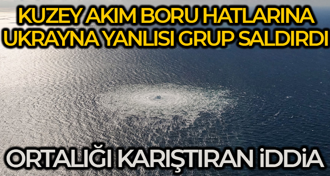 Kuzey Akım Boru hatlarına Ukrayna yanlısı bir grubun sabotaj düzenlediği iddiası