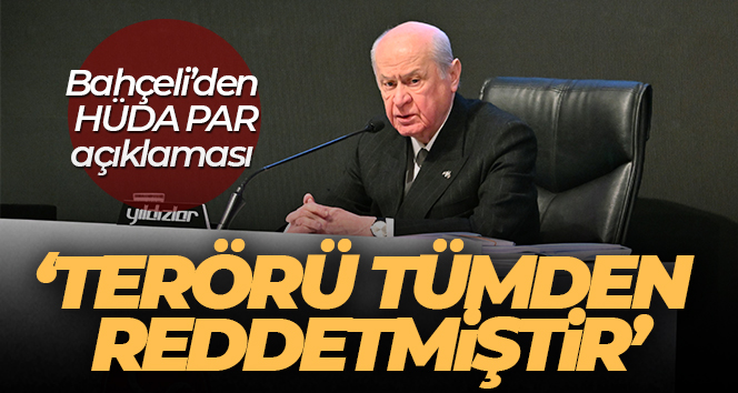 MHP Genel Başkanı Bahçeli: ‘Hür Dava Partisi terörü tümden reddetmiştir’