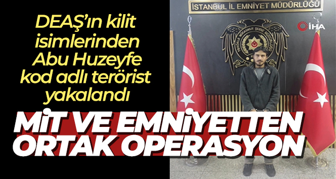 MİT ve emniyetin düzenlediği operasyonda DEAŞ’ın kilit ismi İstanbul’da yakalandı