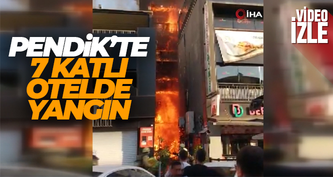 Pendik’te 7 katlı otelde yangın çıktı