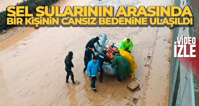 Şanlıurfa’da sel sularının arasında bir kişinin cansız bedenine ulaşıldı