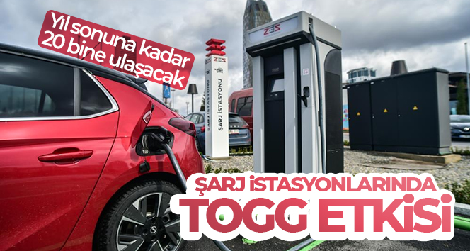 Şarj istasyonlarında TOGG etkisi; yıl sonuna kadar 20 bine ulaşacak