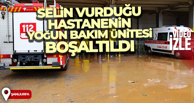 Selin vurduğu hastanenin yoğun bakım ünitesi boşaltıldı