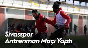 Sivasspor Antrenman Maçında Kırmızı Takım 3-1 Beyaz Takım’ı Yendi