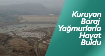 Sivas’taki 4 Eylül Barajı Yeniden Su Tutuyor